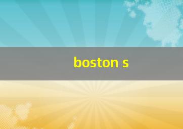 boston s